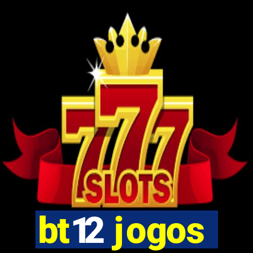 bt12 jogos